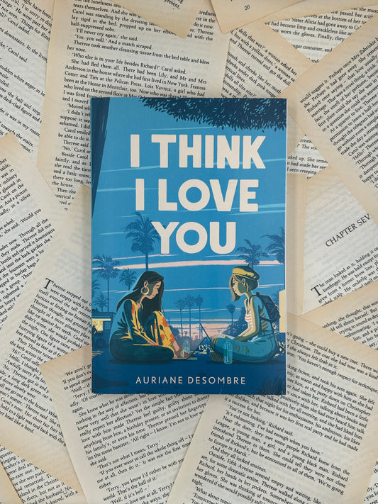 I THINK I LOVE YOU - AURIANE DESOMBRE