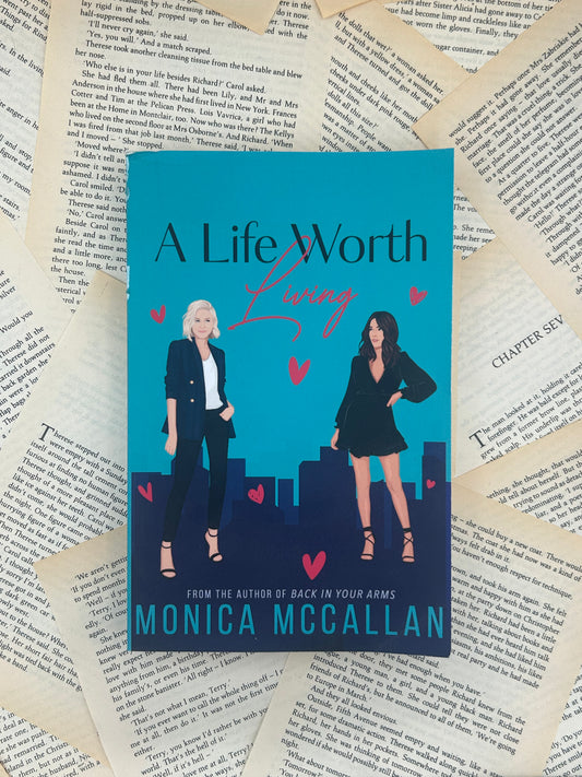 A LIFE WORTH LIVING - MONICA MCCALLAN
