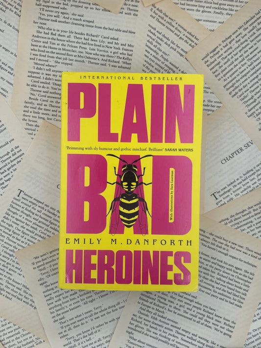 PLAIN BAD HEROINES - EMILY M DANFORTH
