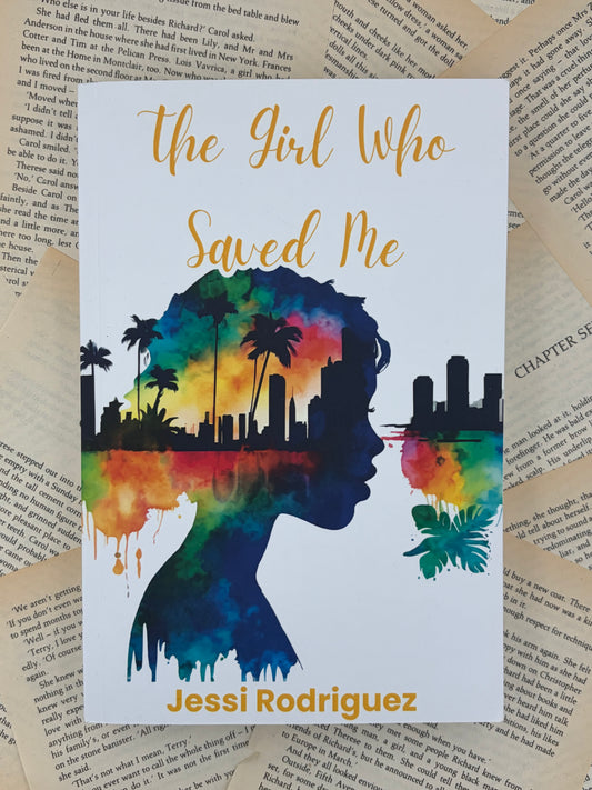 THE GIRL WHO SAVED ME - JESSI RODRIGUEZ